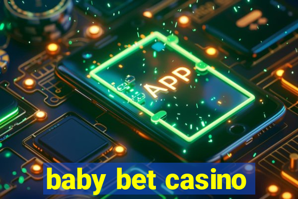 baby bet casino